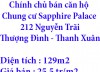 Chính chủ bán căn hộ Chung cư Sapphire Palace, (số 4 Chính Kinh), 212 Nguyễn Trãi, phường Thượng Đình, Quận Thanh Xuân ,Hà Nội