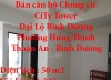 Bán căn hộ chung cư CiTy Tower Bình Dương ( NHO – ngã 4 đất thánh Thiên Hòa gần AEON MAL) thành phố Thuận An, Bình Dương