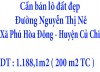Cần bán lô đất đẹp có DT 1.188,1 m2 trong đó có 200 m2 thổ cư nằm ở Đường Nguyễn Thị Nê, Xã Phú Hòa Đông, Huyện Củ Chi, Tp Hồ Chí Minh